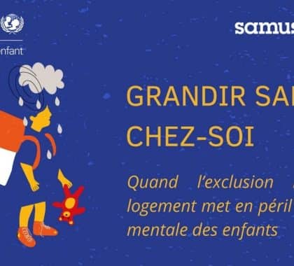 L’UNICEF France et le Samusocial de Paris alertent sur la santé mentale des enfants sans domicile